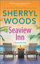 Seaview Inn (A Novel) by Sherryl Woods, 9780778305538