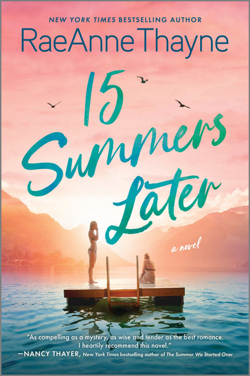15 Summers Later (A Feel-Good Beach Read) by RaeAnne Thayne, 9781335009333
