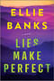 Lies Make Perfect by Ellie Banks, 9781335009371