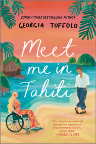 Meet Me in Tahiti by Georgia Toffolo, 9781335458186