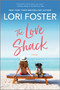 The Love Shack by Lori Foster, 9781335517142