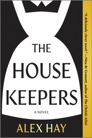 The Housekeepers (A Novel) - 9781525804298 by Alex Hay, 9781525804298