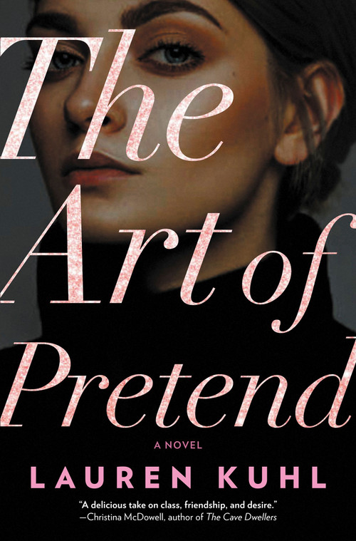 The Art of Pretend (A Novel) by Lauren Kuhl, 9781525831539