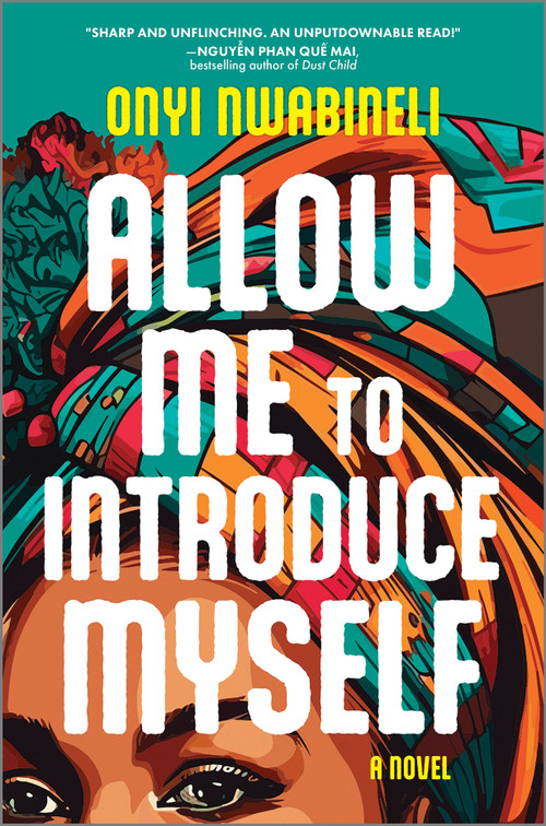 Allow Me to Introduce Myself (A Novel) by Onyi Nwabineli, 9781525896033