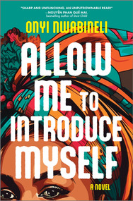 Allow Me to Introduce Myself (A Novel) by Onyi Nwabineli, 9781525896033