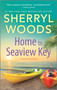Home to Seaview Key (A Novel) by Sherryl Woods, 9780778305576