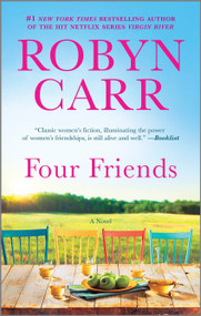 Four Friends (A Novel) by Robyn Carr, 9780778310563