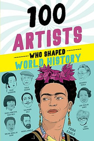 100 Artists Who Shaped World History - 9781728290171 by Barbara Krystal, 9781728290171