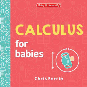 Calculus for Babies by Chris Ferrie, 9781728297477