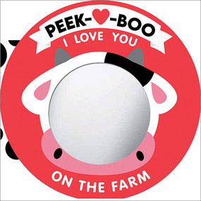 Peek-A-Boo, I Love You! On The Farm by Natalie Marshall, 9781464218163