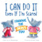 I Can Do It Even If I'm Scared (Finding the Brave You) by Lisa Katzenberger, Hannah George, 9781728272689