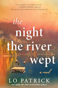 The Night the River Wept (A Novel) by Lo Patrick, 9781728290447