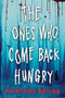 The Ones Who Come Back Hungry by Amelinda Bérubé, 9781728290607