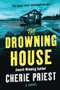 The Drowning House by Cherie Priest, 9781728292823
