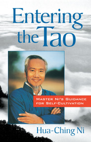 Entering the Tao (Master Ni's Teachings on Self-Cultivation) by Hua-Ching Ni, 9781570621611