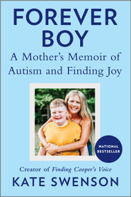 Forever Boy (A Mother's Memoir of Autism and Finding Joy) - 9780778387145 by Kate Swenson, 9780778387145