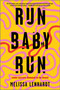 Run Baby Run (A Novel) by Melissa Lenhardt, 9781525811517
