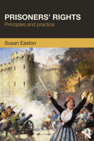 Prisoners' Rights (Principles and Practice) - 9781843928089 by Susan Easton, 9781843928089
