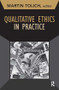 Qualitative Ethics in Practice - 9781629581675 by Martin Tolich, 9781629581675