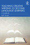 Teaching Creative Writing to Second Language Learners (A Guidebook) - 9780367485665 by Ryan Thorpe, 9780367485665