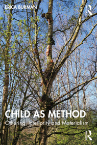 Child as Method (Othering, Interiority and Materialism) by Erica Burman, 9781032255729