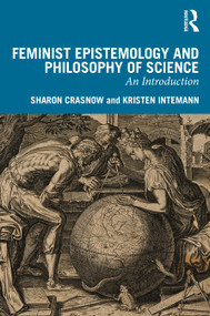 Feminist Epistemology and Philosophy of Science (An Introduction) - 9781032693743 by Sharon Crasnow, Kristen Intemann, 9781032693743