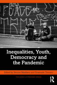 Inequalities, Youth, Democracy and the Pandemic by Simone Maddanu, Emanuele Toscano, 9781032605708