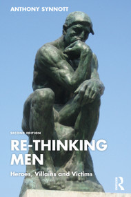 Re-Thinking Men (Heroes, Villains and Victims) - 9781032473680 by Anthony Synnott, 9781032473680