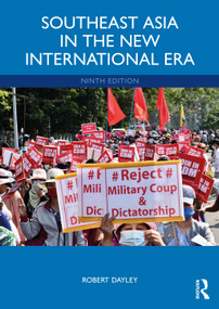 Southeast Asia in the New International Era - 9781032219745 by Robert Dayley, 9781032219745