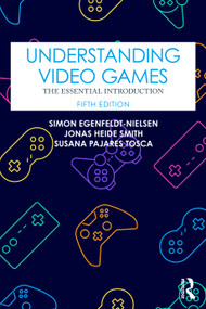 Understanding Video Games (The Essential Introduction) - 9781032229744 by Simon Egenfeldt-Nielsen, Jonas Heide Smith, Susana Pajares Tosca, 9781032229744