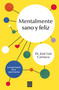 Mentalmente sano y feliz / Sane and Happy: Mental Health Myths and Realities (Spanish Edition) by José Luis Carrasco Perera, 9788466676250