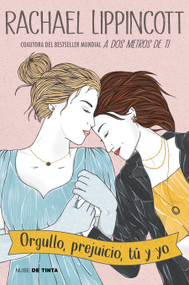 Orgullo, prejuicio, tú y yo / Pride and Prejudice and Pittsburgh (Spanish Edition) by Rachael Lippincott, 9788418050848