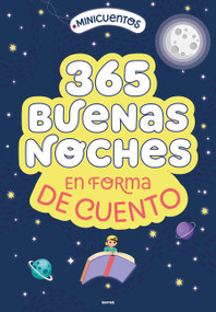 Minicuentos: 365 buenas noches en forma de cuento / Ministories: 365 Goodnights Told in Stories (Spanish Edition) by Varios autores, 9788427239692