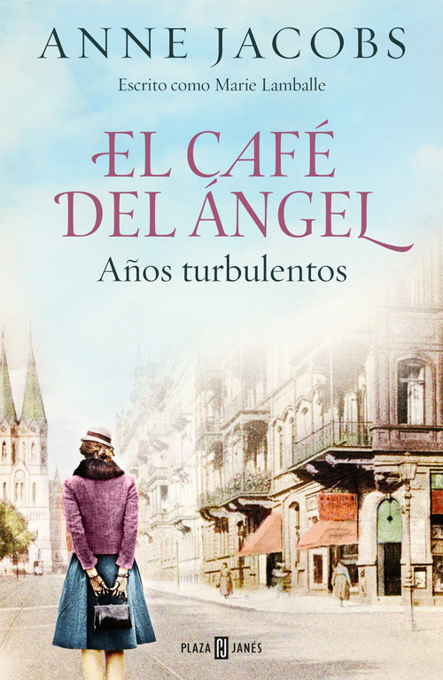 El Café del Ángel. Años turbulentos / The Angel Cafe. Turbulent Years (Spanish Edition) by Anne Jacobs, 9788401025464