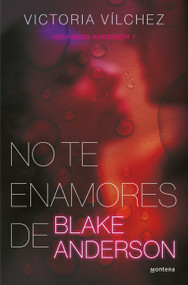 No te enamores de Blake Anderson / Don't Fall in Love With Blake Anderson (Spanish Edition) by Victoria Vílchez, 9788419421791