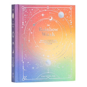 The Rainbow Witch (Enhance Your Magic with the Secret Powers of Color) by Kac Young, 9781454949831