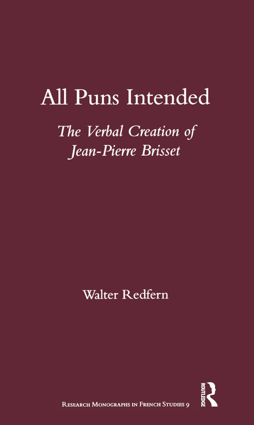 All Puns Intended (The Verbal Creation of Jean-Pierre Brisset) by Walter Redfern, 9781900755528