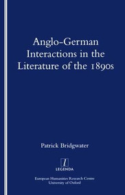 Anglo-German Interactions in the Literature of the 1890s by Patrick Bridgwater, 9781900755245