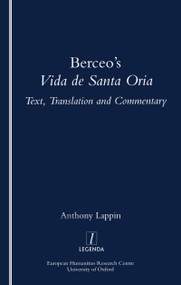 Berceo's Life of Santa Oria (Text, Translation and Commentary) by A.J. Lappin, 9781900755177