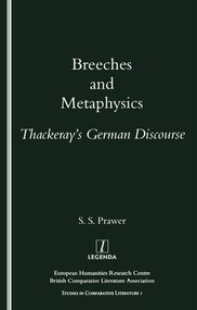 Breeches and Metaphysics (Thackeray's German Discourse) by S. S. Prawer, 9781900755030