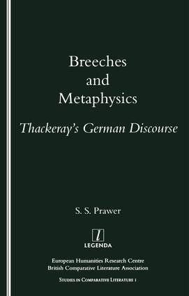 Breeches and Metaphysics (Thackeray's German Discourse) by S. S. Prawer, 9781900755030