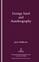 George Sand and Autobiography by J.A. Hiddleston, 9781900755252