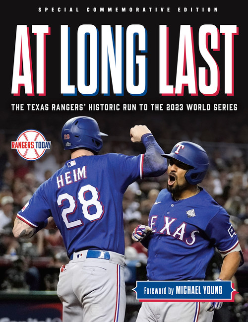At Long Last (The Texas Rangers' Historic Run to the 2023 World Series) by Rangers Today, Michael Young, 9781637275955