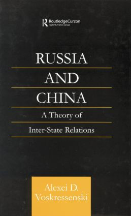 Russia and China (A Theory of Inter-State Relations) - 9781138863385 by Alexei Voskressenski D, 9781138863385
