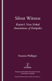 Silent Witness (Racine's Non-verbal Annotations of Euripides) by Susanna Phillippo, 9781900755610