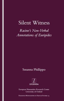 Silent Witness (Racine's Non-verbal Annotations of Euripides) by Susanna Phillippo, 9781900755610