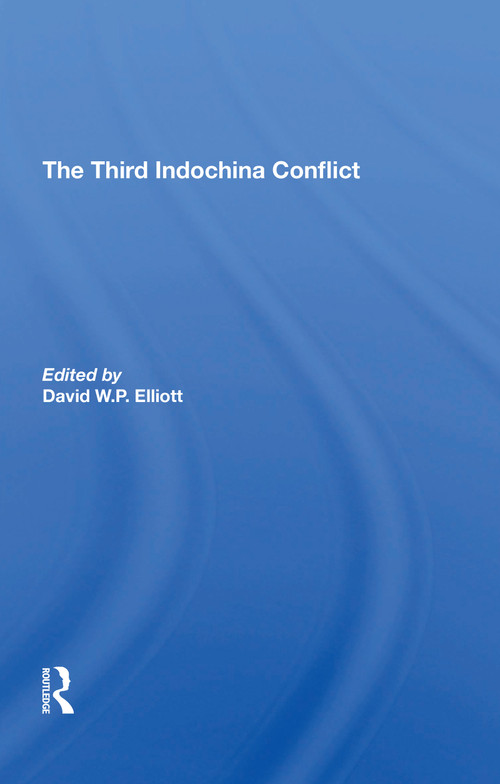 The Third Indochina Conflict - 9780367312015 by David Elliott, Gareth Porter, 9780367312015