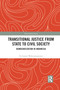 Transitional Justice from State to Civil Society (Democratization in Indonesia) - 9781032084558 by Sri Lestari Wahyuningroem, 9781032084558