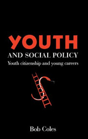 Youth And Social Policy (Youth Citizenship And Young Careers) - 9781857283044 by Bob Coles, 9781857283044