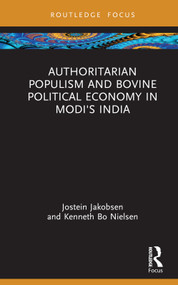 Authoritarian Populism and Bovine Political Economy in Modi's India by Jostein Jakobsen, Kenneth Bo Nielsen, 9781032709345